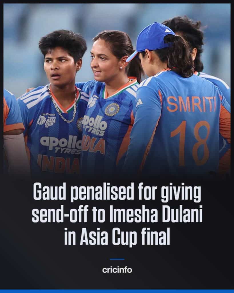 Women’s Asia Cup 2026: Gaud Penalised for Send-Off to Dulani; Pakistan Fined for Slow Over Rate Women’s Asia Cup 2026: Kranti Gaud Fined, Pakistan Penalised